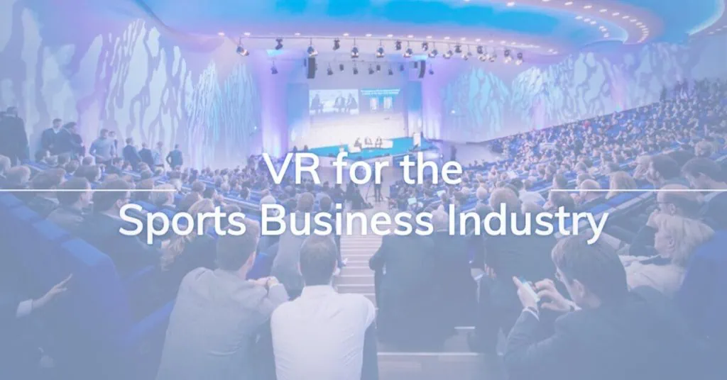 Virtual Reality in the Sports Business Industry – SPOBIS 2019